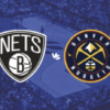 [TIPS] Brooklyn Nets vs. Denver Nuggets (NBA, 30/10)