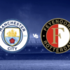 [TIPS] Manchester City vs. Feyenoord (Champions League – 26/11)