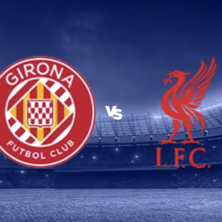 [TIPS] Girona vs. Liverpool (Champions League – 10/12)