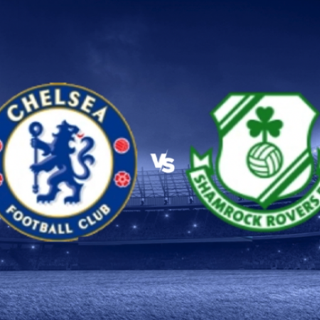 [TIPS] Chelsea vs. Shamrock Rovers (Europa Conference League – 19/12)