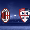 [TIPS] Milan vs. Cagliari Calcio (Serie A – 11/01)